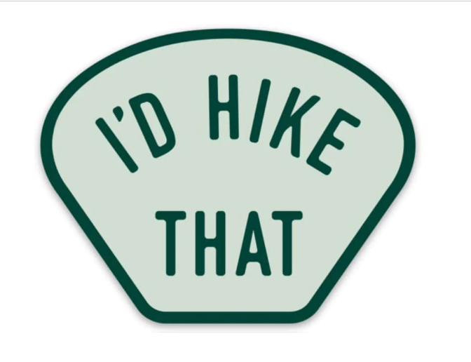 I'd Hike That Sticker
