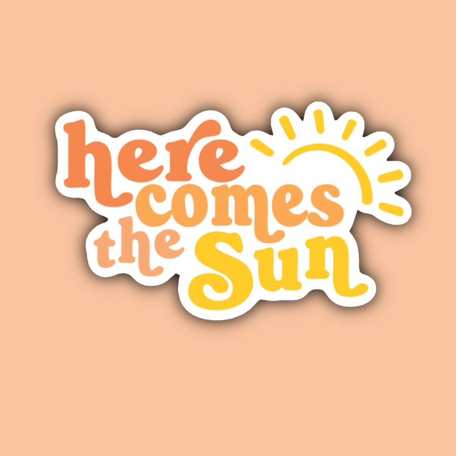 Here Comes The Sun Sticker