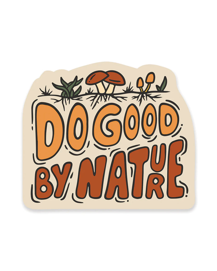 Do Good By Nature Sticker