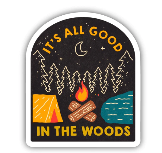 Its All Good In The Woods Sticker