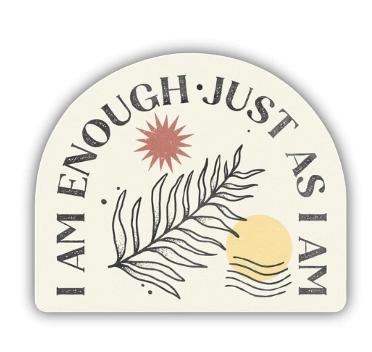 I Am Enough Just As I Am Sticker