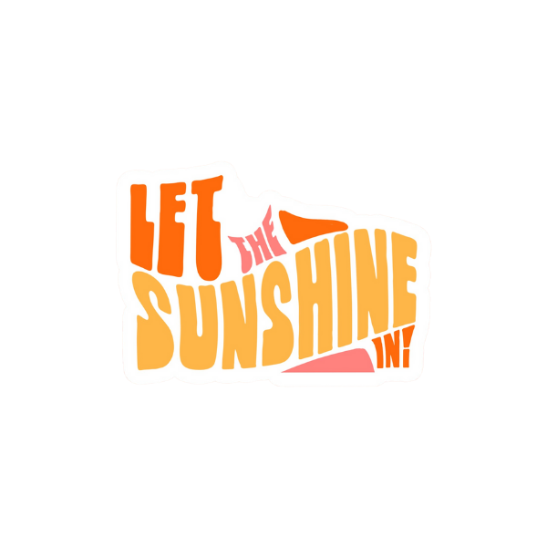 Let The Sunshine In Sticker