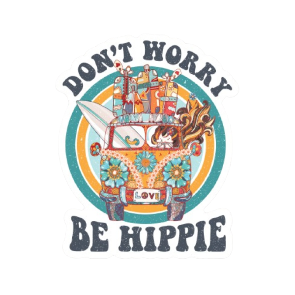 Don't Worry Be Hippie Sticker