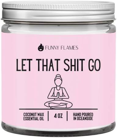 "Let That Shit Go" Candle - 4oz